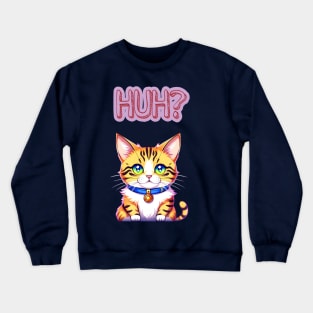 Huh? Crewneck Sweatshirt